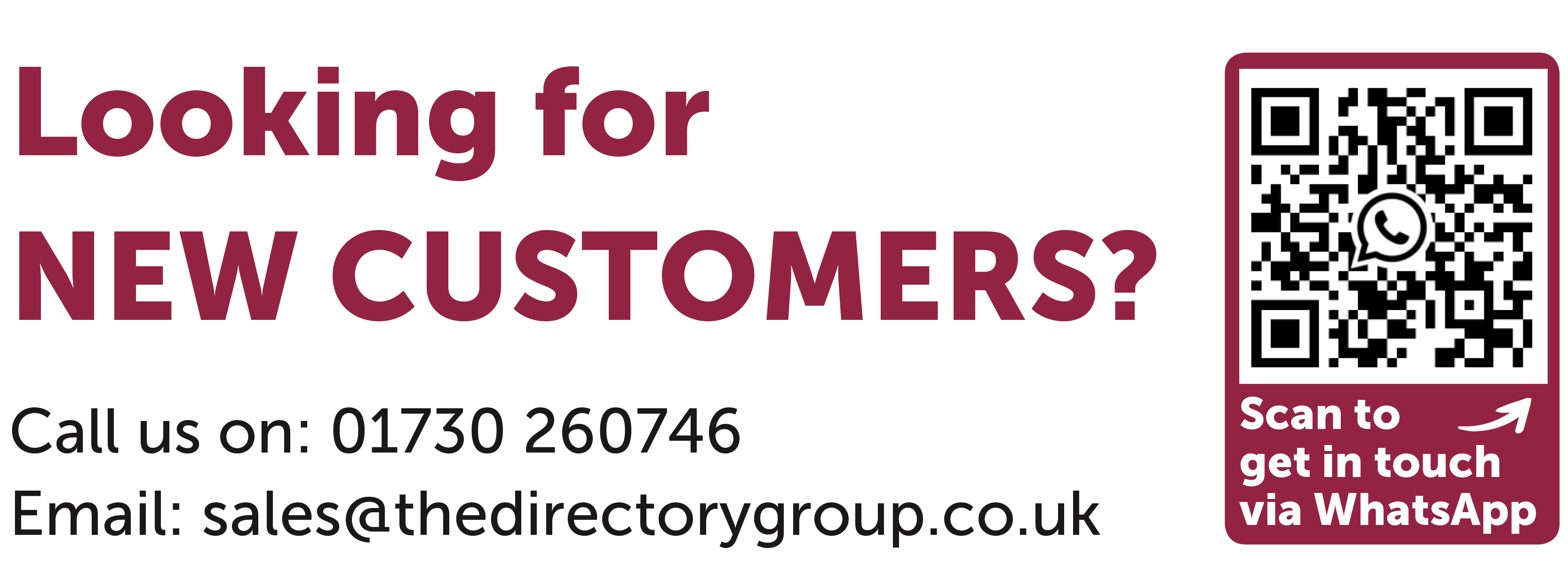 Looking for new customers? Just call 01730 260746 or email sales@thedirectorygroup.co.uk